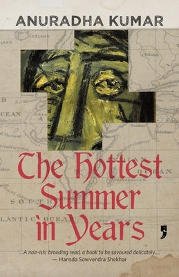 The Hottest Summer in Years by Kumar, Anuradha