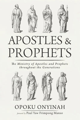 Apostles and Prophets by Onyinah, Opoku