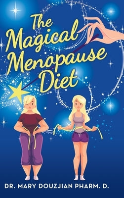 The Magical Menopause Diet by Douzjian Pharm D., Mary