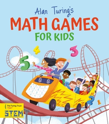 Alan Turing's Math Games for Kids by Potter, William C.