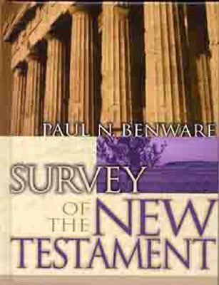 Survey of the New Testament- Student Edition by Benware, Paul N.
