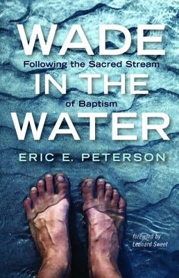 Wade in the Water by Peterson, Eric E.