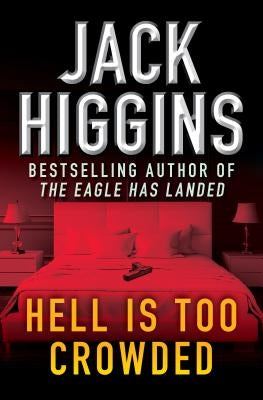 Hell Is Too Crowded by Higgins, Jack