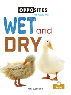 Wet and Dry by Culliford, Amy