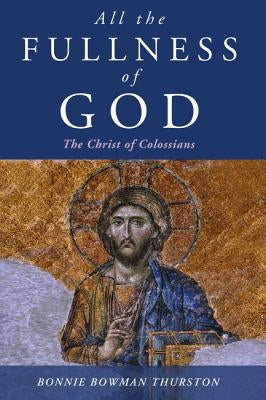 All the Fullness of God by Thurston, Bonnie Bowman