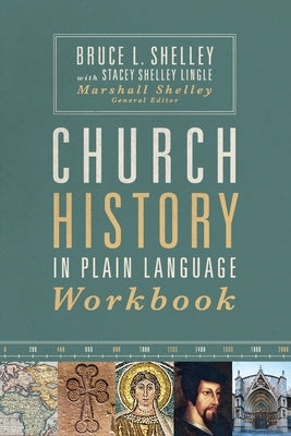 Church History in Plain Language Workbook by Shelley, Bruce