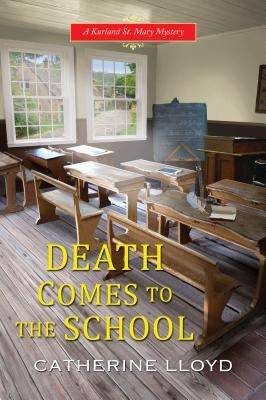 Death Comes to the School by Lloyd, Catherine