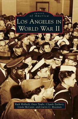 Los Angeles in World War II by Wallach, Ruth
