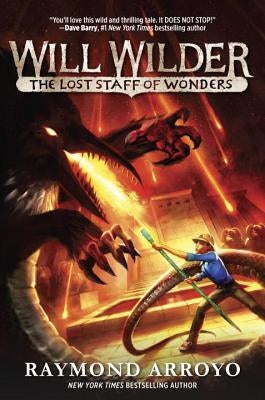 Will Wilder #2: The Lost Staff of Wonders by Arroyo, Raymond