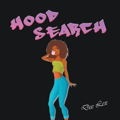 Hood Search by Lex, Dee