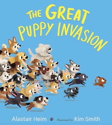 The Great Puppy Invasion (Padded Board Book) by Heim, Alastair