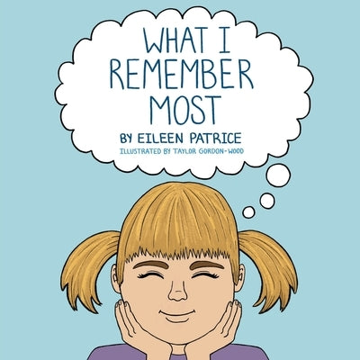 What I Remember Most by Patrice, Eileen