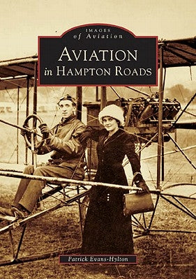 Aviation in Hampton Roads by Evans-Hylton, Patrick