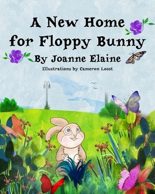 A New Home for Floppy Bunny by Elaine, Joanne
