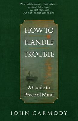 How to Handle Trouble by Carmody, John