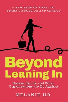 Beyond Leaning In by Ho, Melanie