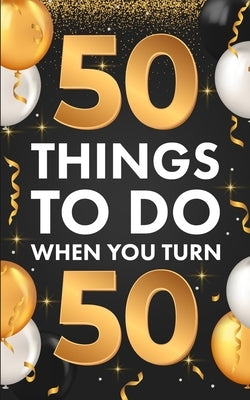 ﻿50 Things To Do When You Turn 50 by Lucero, Riley