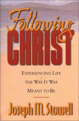 Following Christ SC by Stowell Joseph M