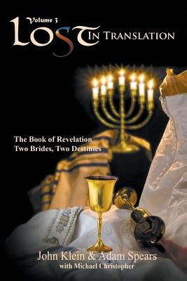 Lost in Translation Vol 3: The Book of Revelation: Two Brides Two Destinies by Klein, John