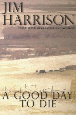 A Good Day to Die by Harrison, Jim