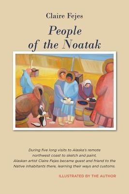 People of the Noatak by Fejes, Claire
