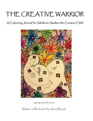 The Creative Warrior by Baartz, Arna