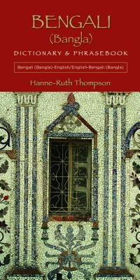 Bengali (Bangla)-English/English-Bengali (Bangla) Dictionary & Phrasebook by Thompson, Hanne-Ruth