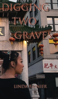 Digging Two Graves by Rainier, Linda