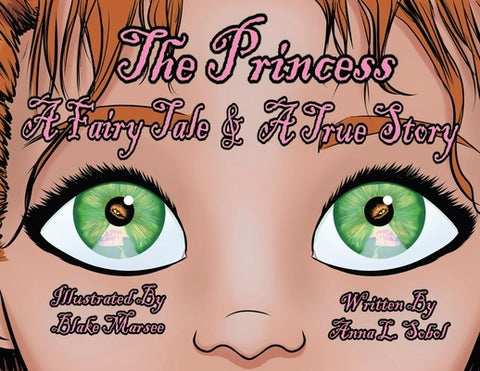 The Princess: A Fairy Tale & A True Story by Sobol, Anna L.