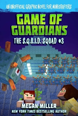 Game of the Guardians, Volume 3: An Unofficial Graphic Novel for Minecrafters by Miller, Megan