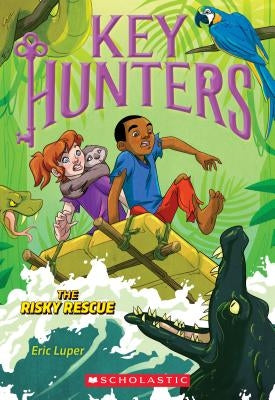 The Risky Rescue (Key Hunters #6), Volume 6 by Luper, Eric