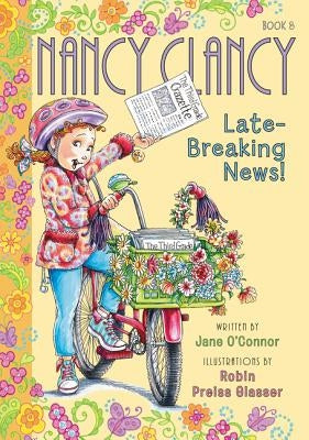 Fancy Nancy: Nancy Clancy, Late-Breaking News! by O'Connor, Jane