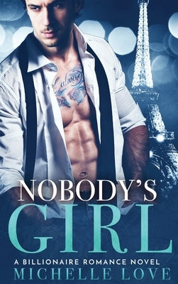 Nobody's Girl: A Billionaire Romance Novel by Love, Michelle