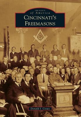 Cincinnati's Freemasons by Crews, Donald I.