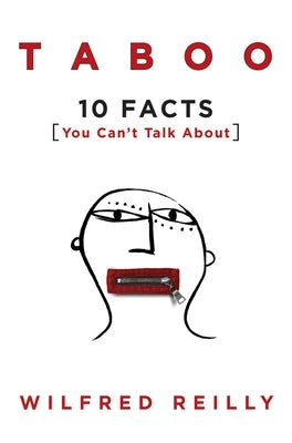 Taboo: 10 Facts You Can't Talk about by Reilly, Wilfred