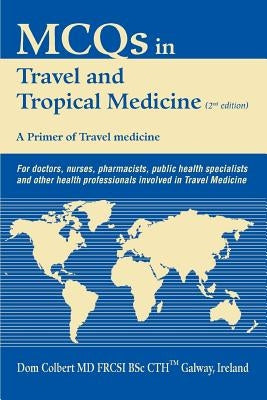 McQs in Travel and Tropical Medicine: A Primer of Travel Medicine by Colbert, Dom