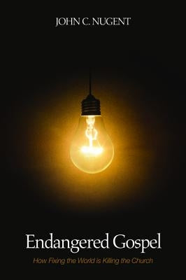 Endangered Gospel by Nugent, John C.