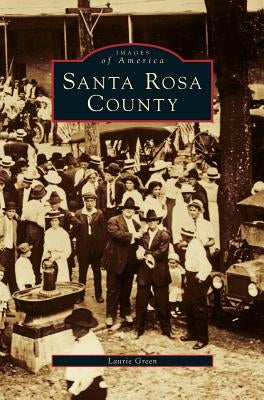 Santa Rosa County by Green, Laurie