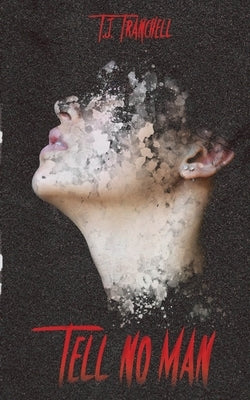 Tell No Man by Tranchell, T. J.