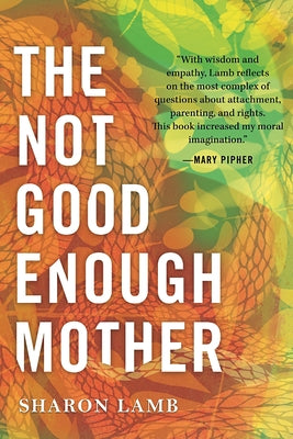 The Not Good Enough Mother by Lamb, Sharon