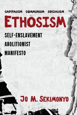 Ethosism by Sekimonyo, Jo M.