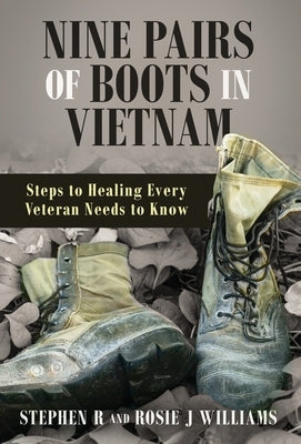 Nine Pairs of Boots in Vietnam by Williams, Stephen R.