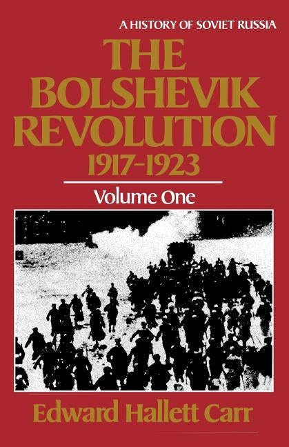 The Bolshevik Revolution, 1917-1923 by Carr, Edward Hallett