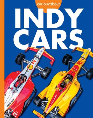 Curious about Indy Cars by Grack, Rachel
