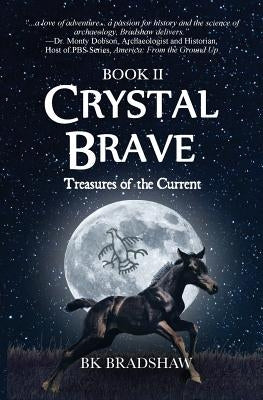 Crystal Brave: Treasures of the Current by Bradshaw, Bk