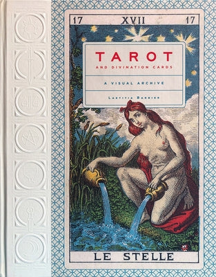 Tarot and Divination Cards: A Visual Archive by Barbier, Laetitia