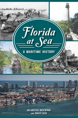Florida at Sea: A Maritime History by Knetsch, Joe