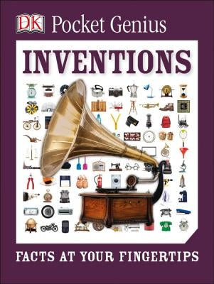 Pocket Genius: Inventions: Facts at Your Fingertips by DK