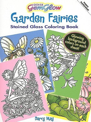 Garden Fairies Gemglow Stained Glass Coloring Book by May, Darcy