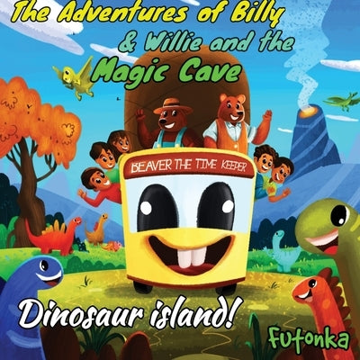 The Adventures of Billy & Willie and the magic cave- Dinosaur island by Lane, Dale